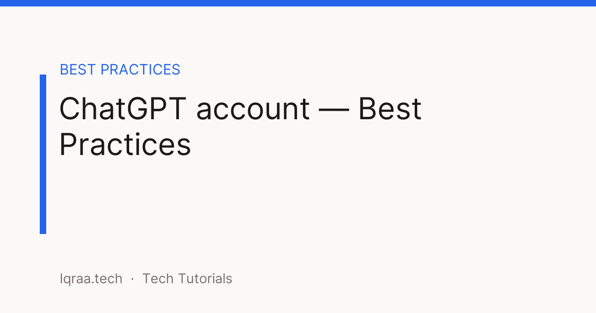 ChatGPT account best practices
