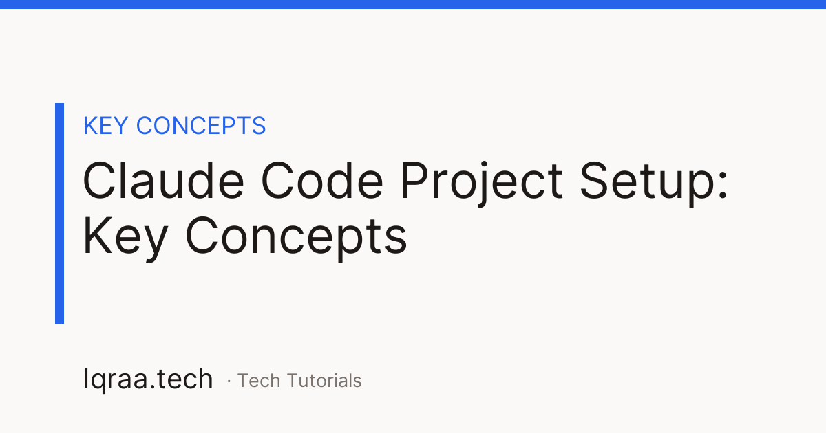 Claude Code Project Setup key concepts