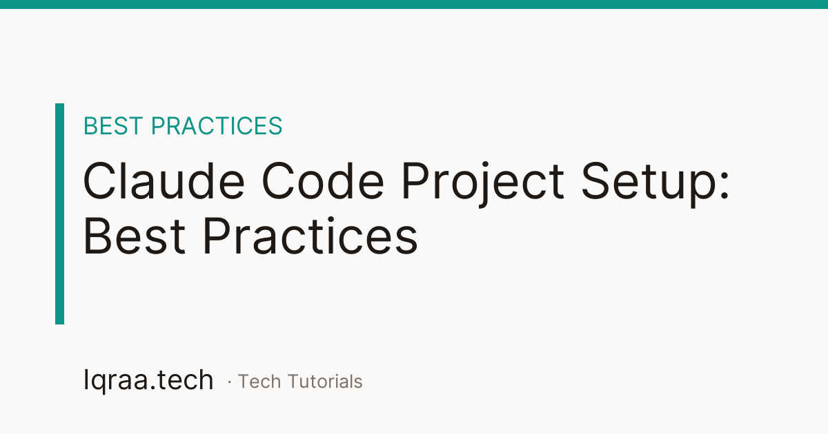 Claude Code Project Setup best practices