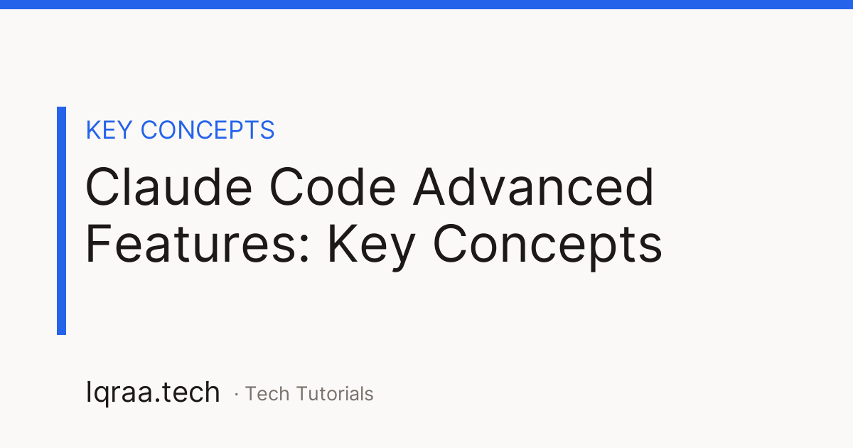Claude Code Advanced Features key concepts