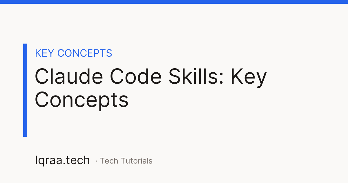 Claude Code Skills key concepts