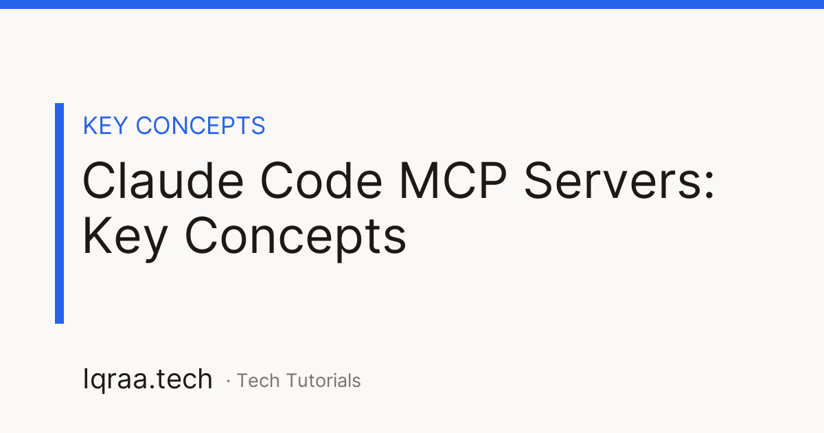 Claude Code MCP Servers key concepts