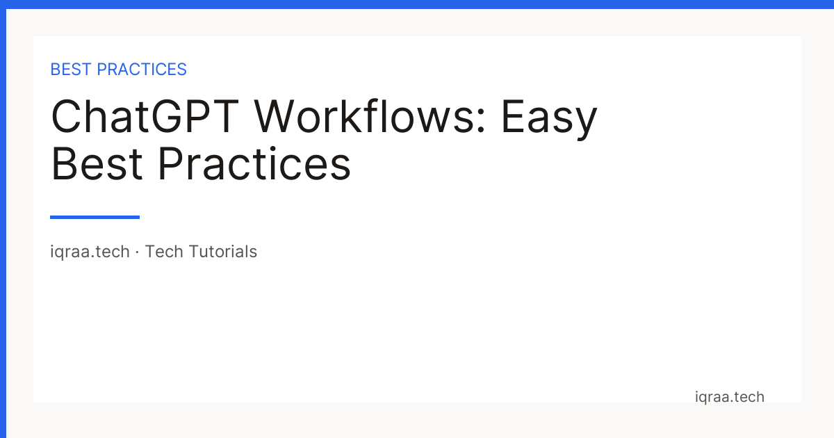 ChatGPT workflows best practices