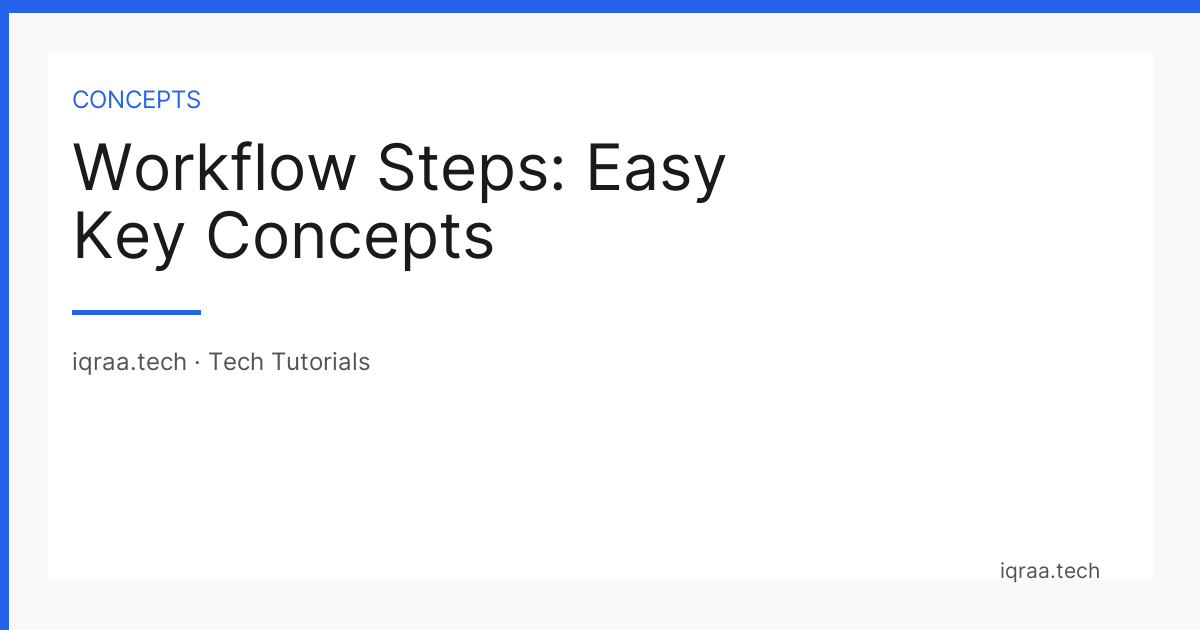 workflow steps key concepts