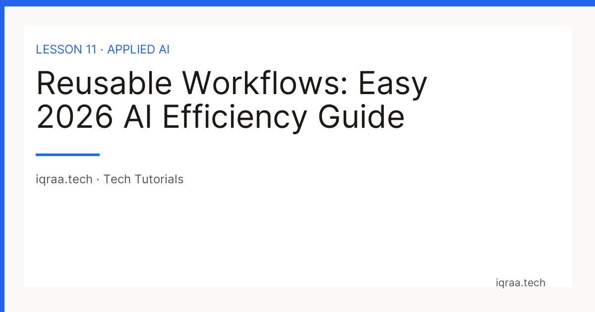 11 — Creating Reusable Workflows — title card