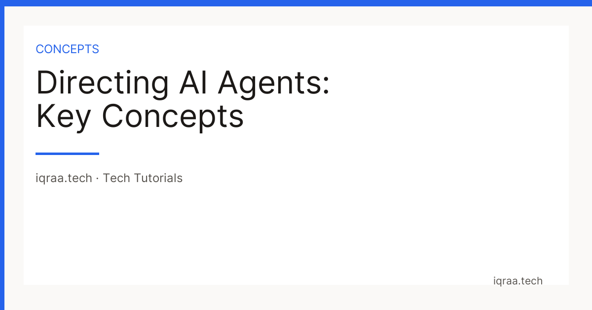 directing AI agents key concepts