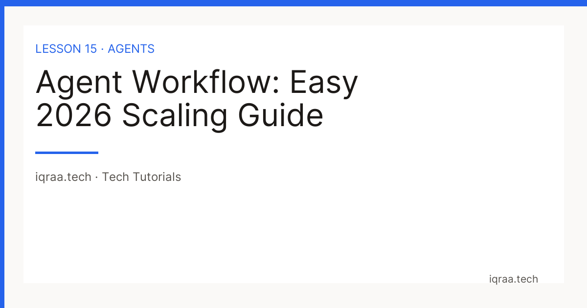 15 — Improving & Scaling Agent Workflows — title card