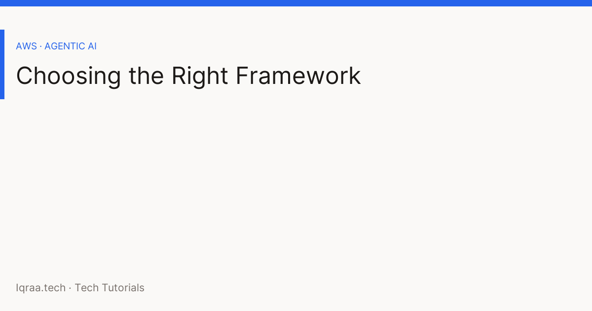 agentic AI — agentic frameworks best practices