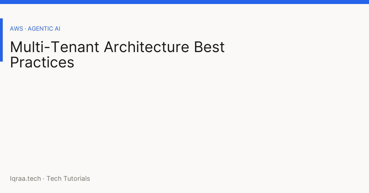 agentic AI — multi-tenant agents best practices architecture