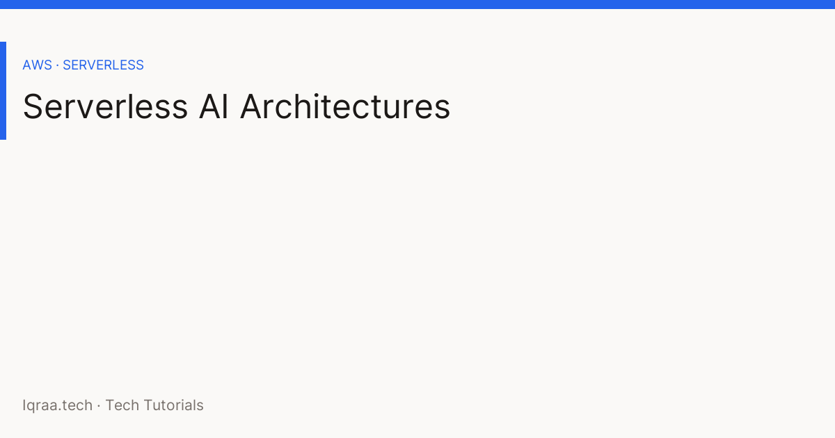 serverless AI on AWS architectures