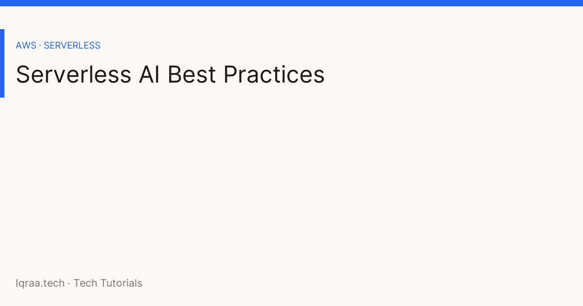 agentic AI — serverless AI best practices architecture
