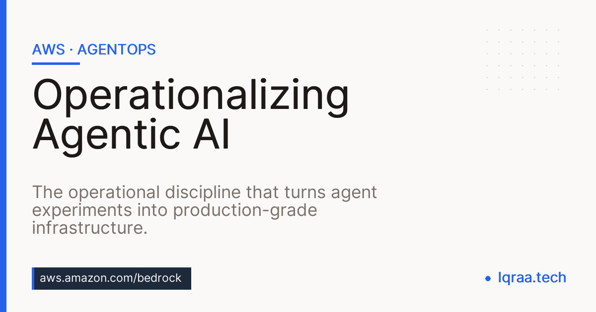 AgentOps operationalizing agentic AI on AWS
