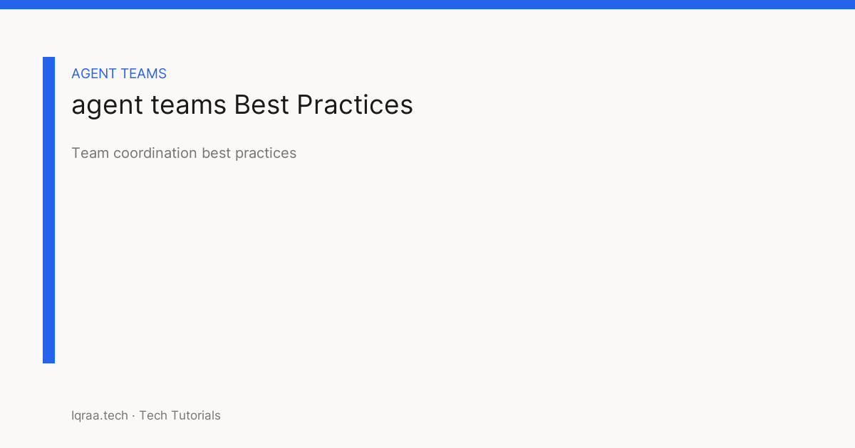 Claude Code Agent Teams: Powerful Guide — best practices card