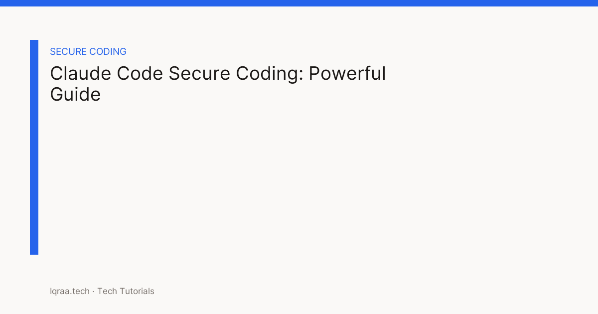 Claude Code Secure Coding: Powerful Guide — title card