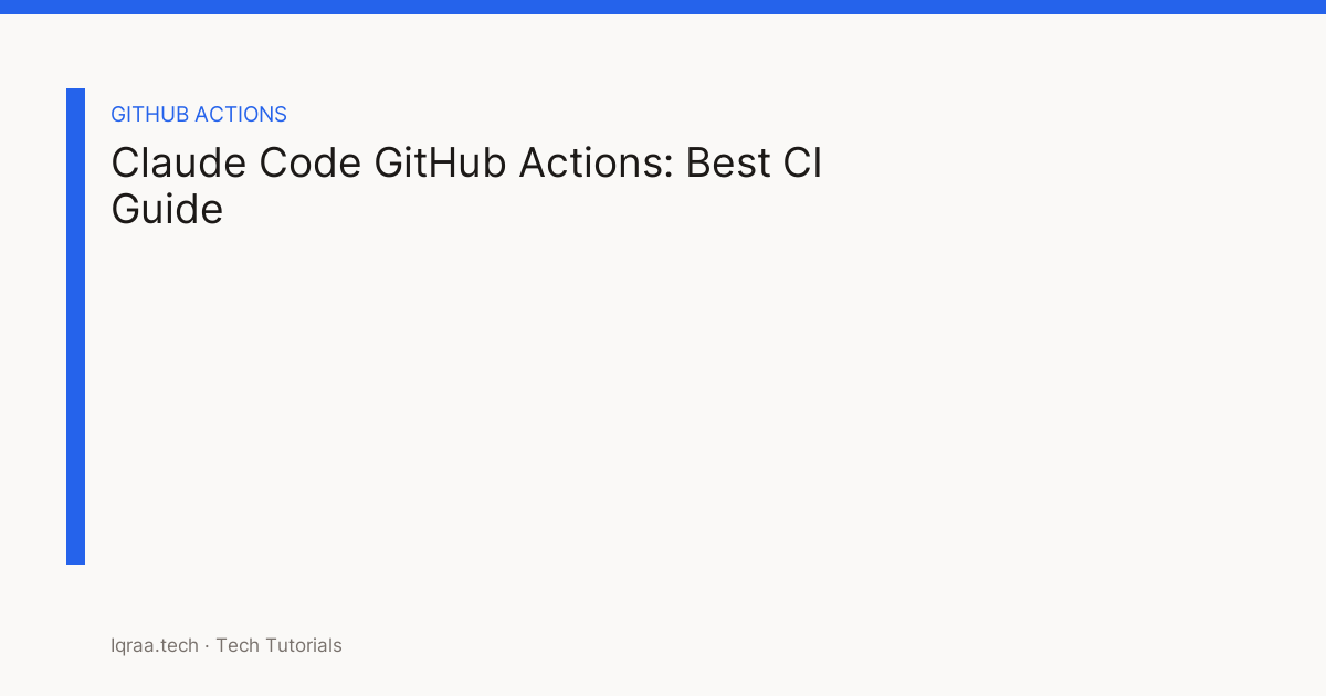 Claude Code GitHub Actions: Best CI Guide — title card