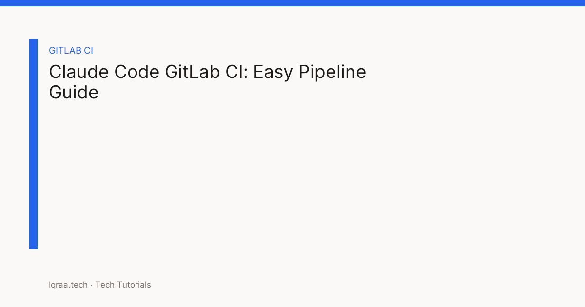 Claude Code GitLab CI: Easy Pipeline Guide — title card