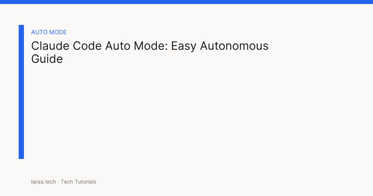 Claude Code Auto Mode: Easy Autonomous Guide  title card