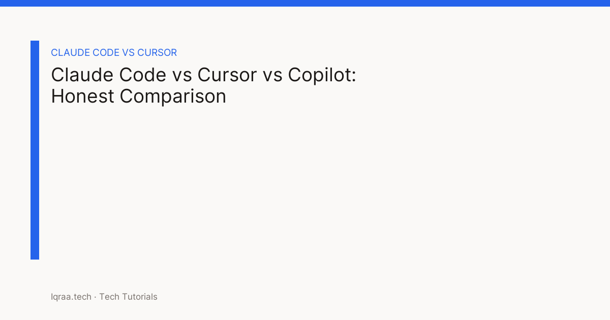 Claude Code vs Cursor vs Copilot: Honest Comparison: title card
