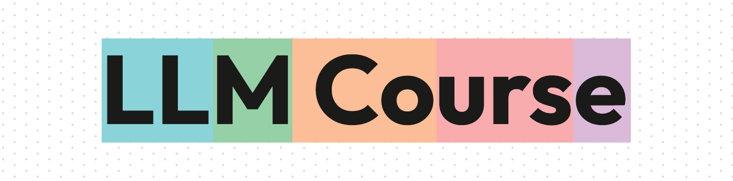 llm-course: Maxime Labonne LLM curriculum banner