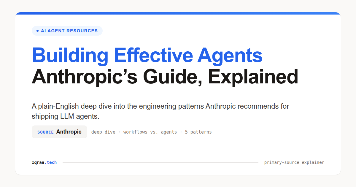 Branded card for the Building Effective Agents deep dive, Anthropic's engineering guide explained.